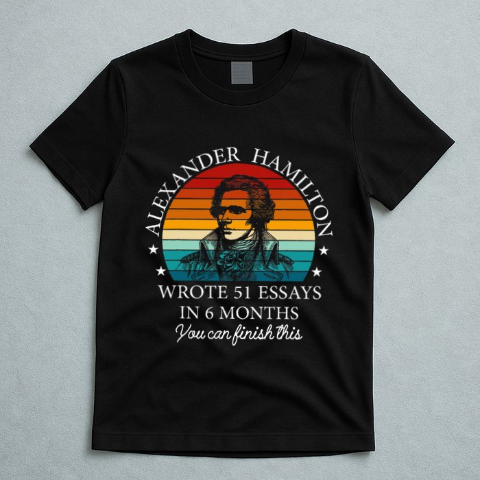 Alexander Hamilton Wrote 51 Essays In 6 Months T-Shirt