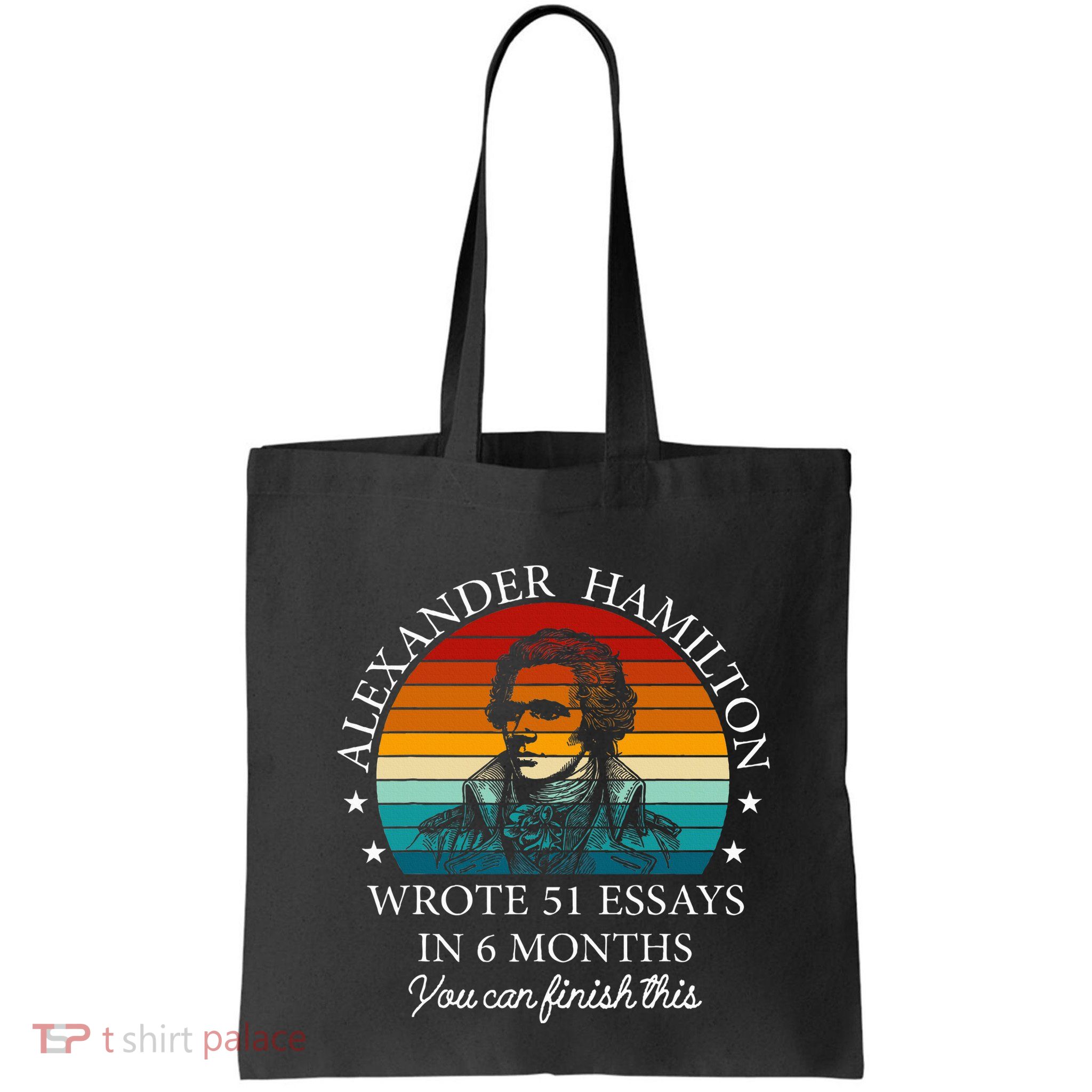 Alexander Hamilton Wrote 51 Essays In 6 Months Bag