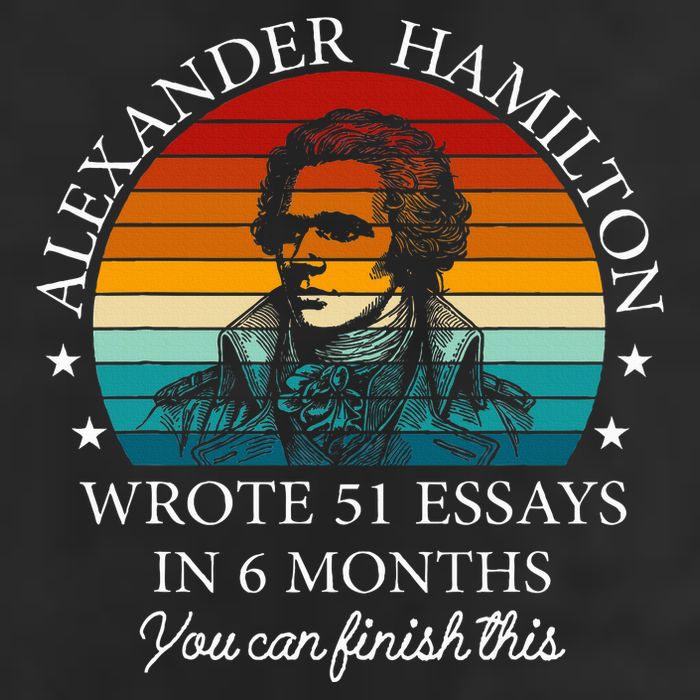 Alexander Hamilton Wrote 51 Essays In 6 Months Tumbler