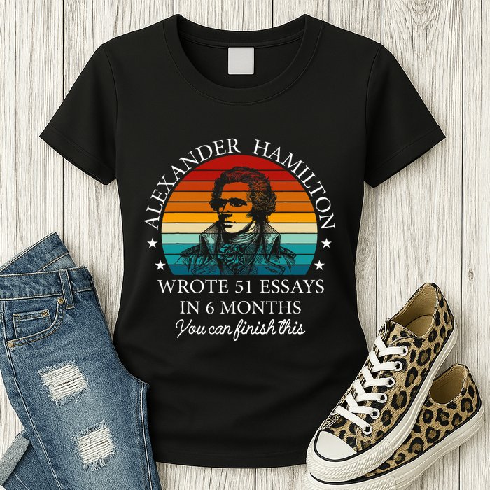Alexander Hamilton Wrote 51 Essays In 6 Months Womens T-Shirt
