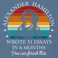 Alexander Hamilton Wrote 51 Essays In 6 Months Garment-Dyed Sweatshirt