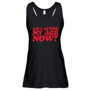 Am I Acting My Age Now Ladies Essential Flowy Tank