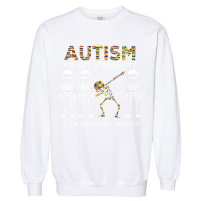 Autism It's A Different Ability Funny Dabbing Skeleton Gifts Garment-Dyed Sweatshirt