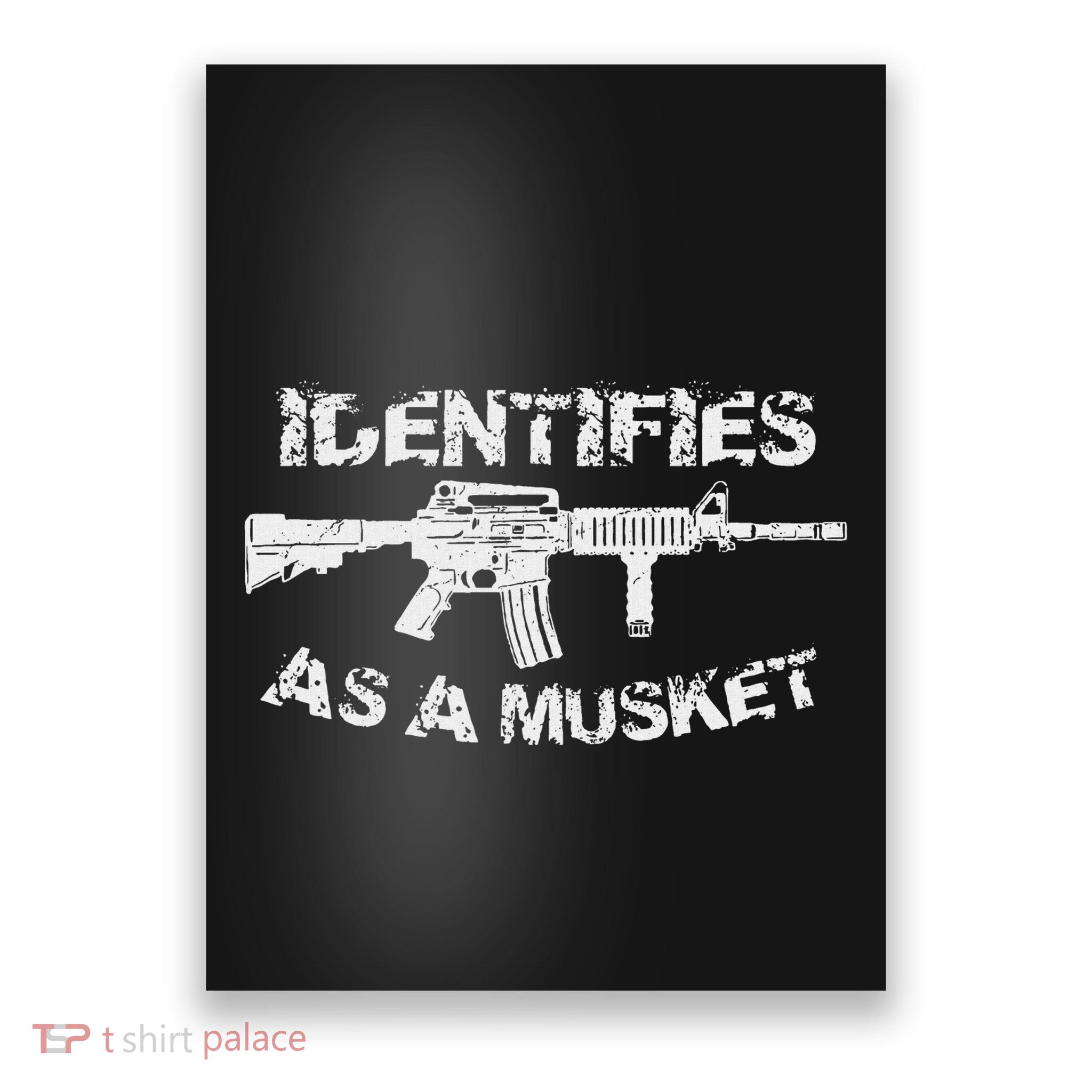 Ar15 Identifies As A Musket Pro Gun Anti Liberal Gift 2a Poster