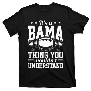 Alabama It's A Bama Thing You Wouldn't Understand T-Shirt