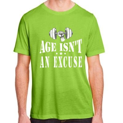 Age IsnT An Excuse Workout Fitness Motivation Adult ChromaSoft Performance T-Shirt