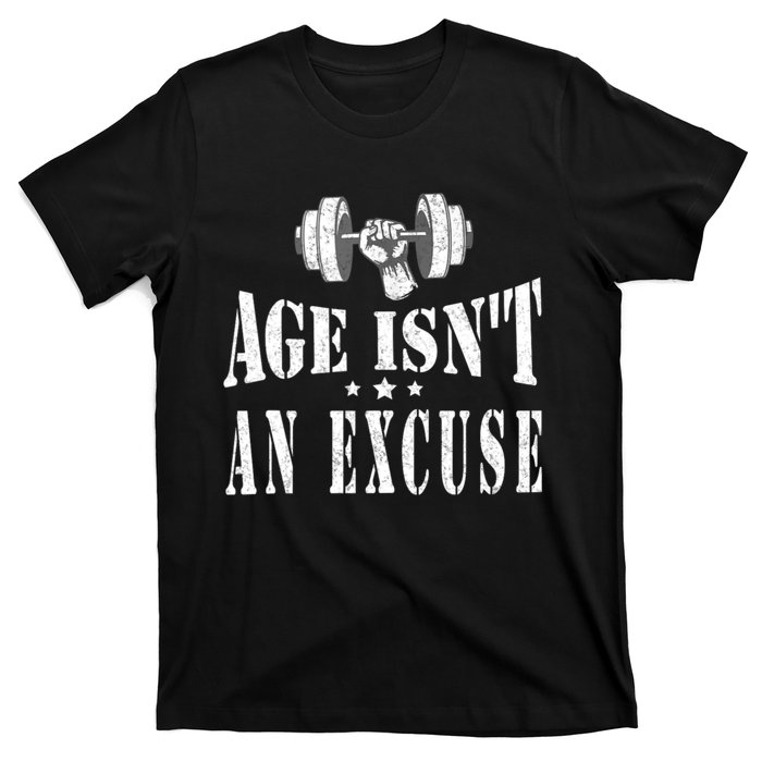 Age IsnT An Excuse Workout Fitness Motivation T-Shirt