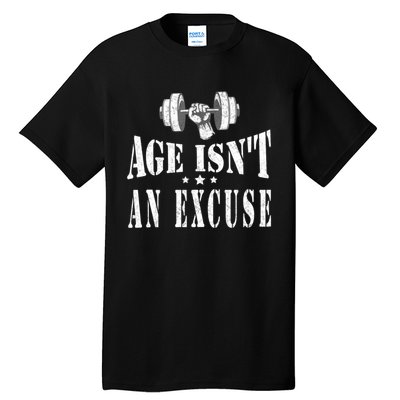 Age IsnT An Excuse Workout Fitness Motivation Tall T-Shirt