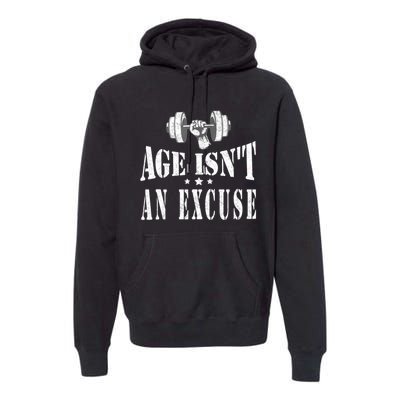 Age IsnT An Excuse Workout Fitness Motivation Premium Hoodie