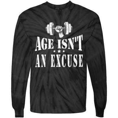 Age IsnT An Excuse Workout Fitness Motivation Tie-Dye Long Sleeve Shirt