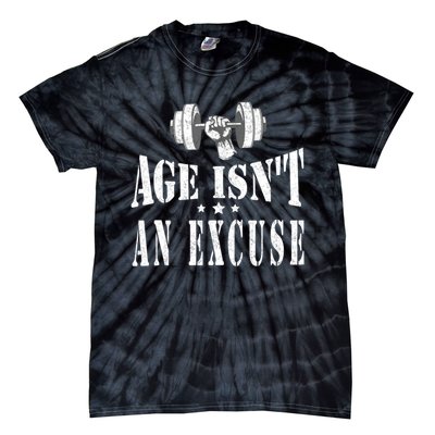 Age IsnT An Excuse Workout Fitness Motivation Tie-Dye T-Shirt