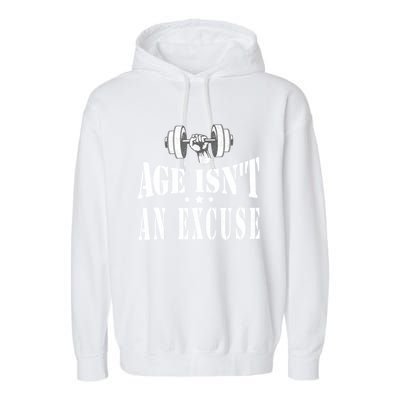 Age IsnT An Excuse Workout Fitness Motivation Garment-Dyed Fleece Hoodie