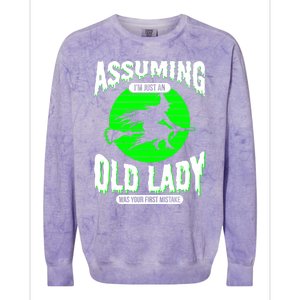 Assuming Im An Old Lady Was Your First Mistake Witch Gift Colorblast Crewneck Sweatshirt