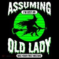 Assuming Im An Old Lady Was Your First Mistake Witch Gift Sustainable Bucket Hat