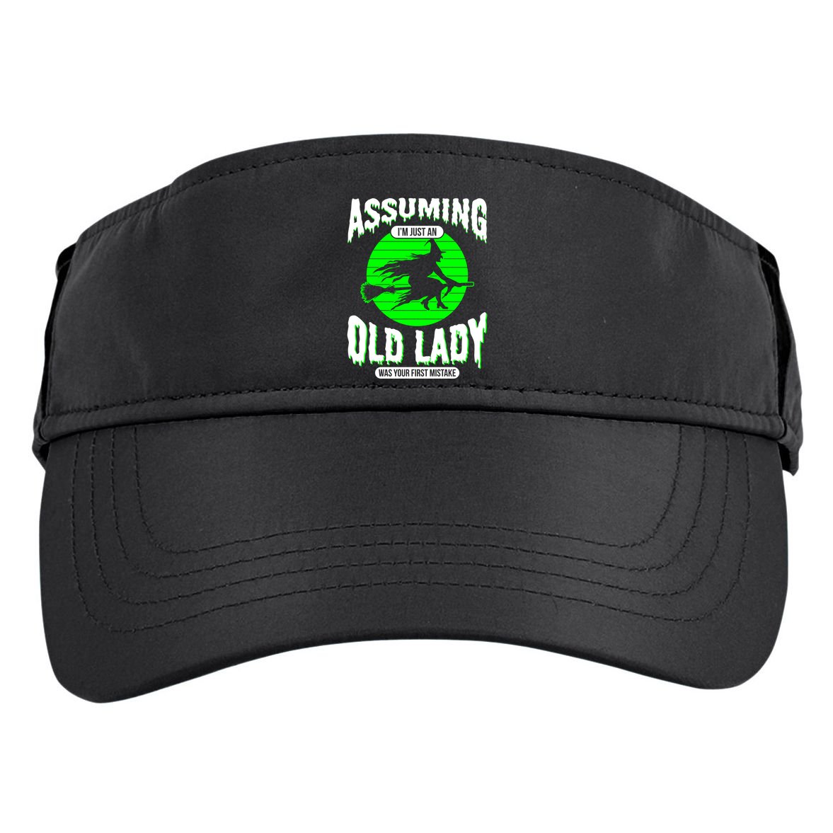 Assuming Im An Old Lady Was Your First Mistake Witch Gift Adult Drive Performance Visor