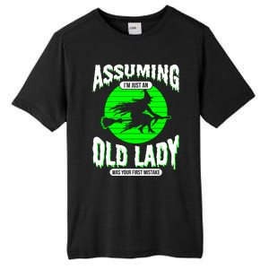 Assuming Im An Old Lady Was Your First Mistake Witch Gift Tall Fusion ChromaSoft Performance T-Shirt