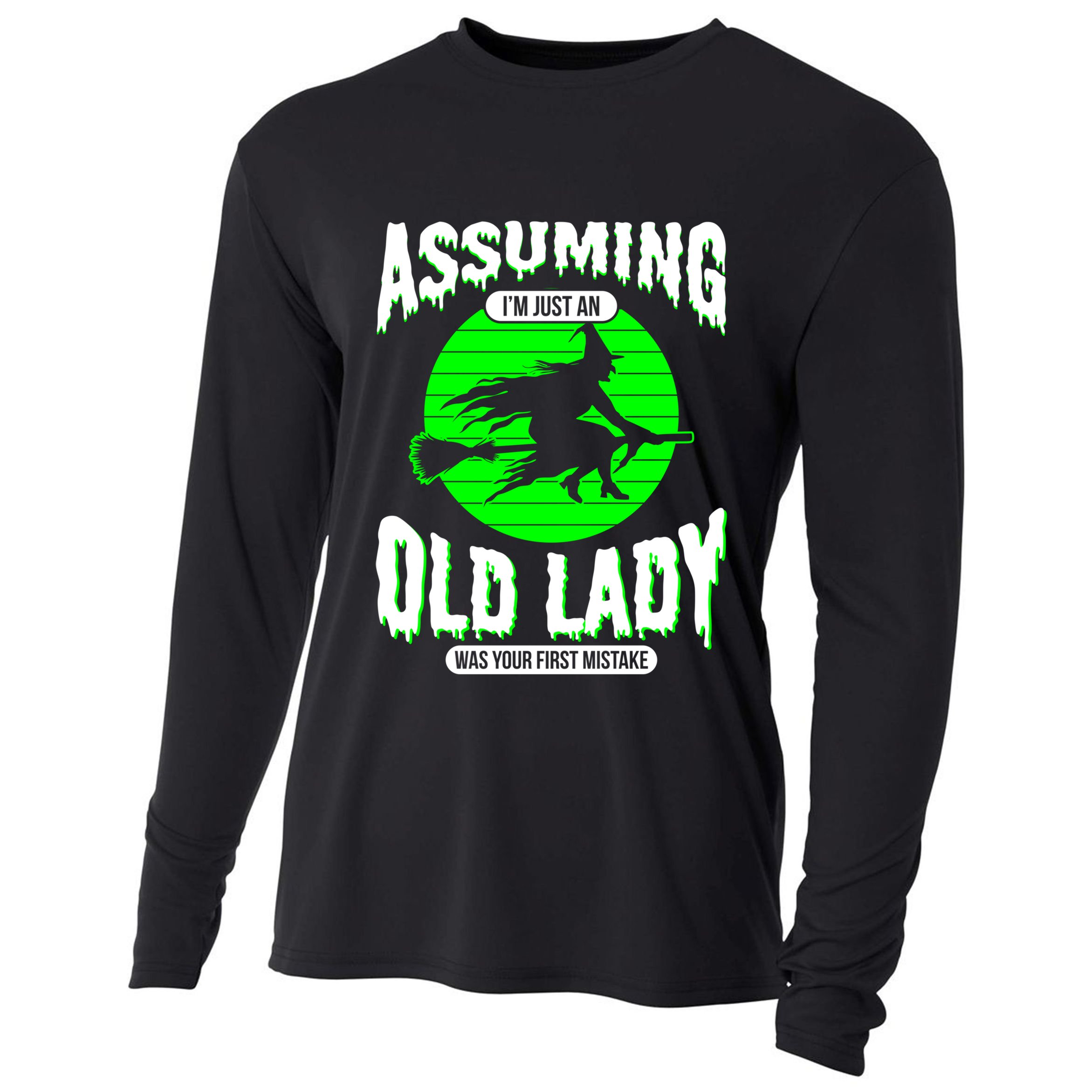 Assuming Im An Old Lady Was Your First Mistake Witch Gift Cooling Performance Long Sleeve Crew