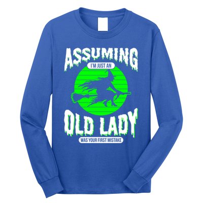 Assuming Im An Old Lady Was Your First Mistake Witch Gift Long Sleeve Shirt