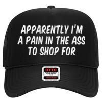 Apparently I’M A Pain In The Ass To Shop High Crown Mesh Back Trucker Hat