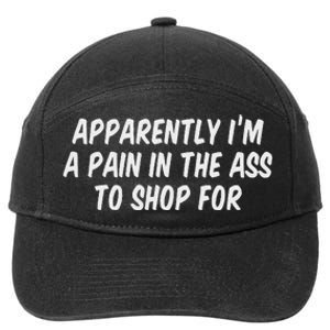 Apparently I’M A Pain In The Ass To Shop 7-Panel Snapback Hat