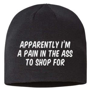 Apparently I’M A Pain In The Ass To Shop Sustainable Beanie