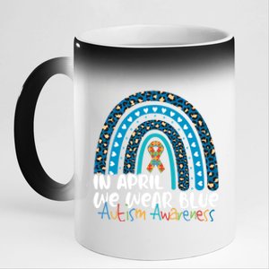 Autism In April We Wear Blue Rainbow Autism Awareness Month Funny Gift 11oz Black Color Changing Mug