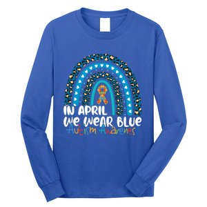 Autism In April We Wear Blue Rainbow Autism Awareness Month Funny Gift Long Sleeve Shirt