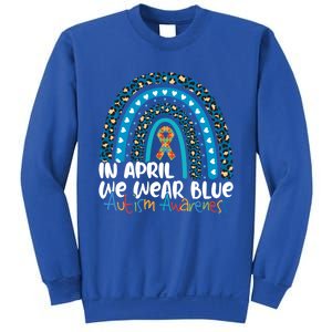 Autism In April We Wear Blue Rainbow Autism Awareness Month Funny Gift Sweatshirt