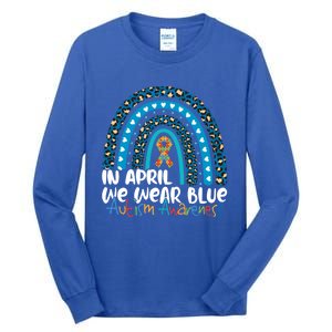 Autism In April We Wear Blue Rainbow Autism Awareness Month Funny Gift Tall Long Sleeve T-Shirt