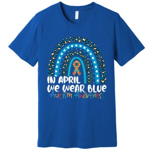 Autism In April We Wear Blue Rainbow Autism Awareness Month Funny Gift Premium T-Shirt