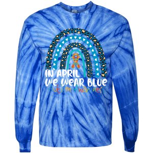 Autism In April We Wear Blue Rainbow Autism Awareness Month Funny Gift Tie-Dye Long Sleeve Shirt