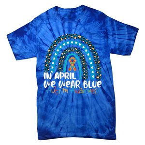 Autism In April We Wear Blue Rainbow Autism Awareness Month Funny Gift Tie-Dye T-Shirt