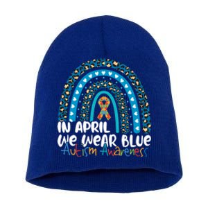 Autism In April We Wear Blue Rainbow Autism Awareness Month Funny Gift Short Acrylic Beanie