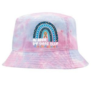 Autism In April We Wear Blue Rainbow Autism Awareness Month Funny Gift Tie-Dyed Bucket Hat