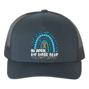 Autism In April We Wear Blue Rainbow Autism Awareness Month Funny Gift Yupoong Adult 5-Panel Trucker Hat