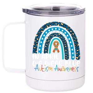 Autism In April We Wear Blue Rainbow Autism Awareness Month Funny Gift 12 oz Stainless Steel Tumbler Cup