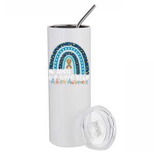 Autism In April We Wear Blue Rainbow Autism Awareness Month Funny Gift Stainless Steel Tumbler