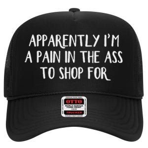 Apparently I’M A Pain In The Ass To Shop High Crown Mesh Back Trucker Hat