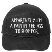 Apparently I’M A Pain In The Ass To Shop 7-Panel Snapback Hat