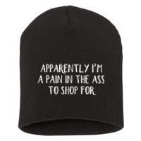 Apparently I’M A Pain In The Ass To Shop Short Acrylic Beanie