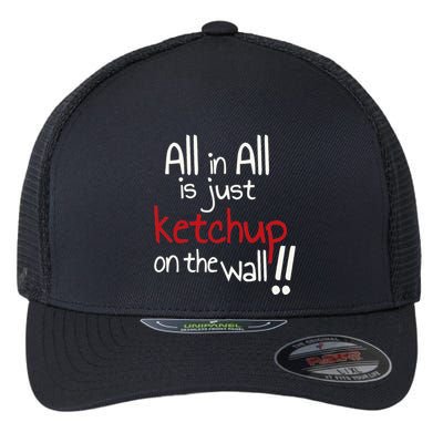 All In All Is Just On The Wall Quote Flexfit Unipanel Trucker Cap