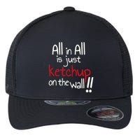 All In All Is Just On The Wall Quote Flexfit Unipanel Trucker Cap