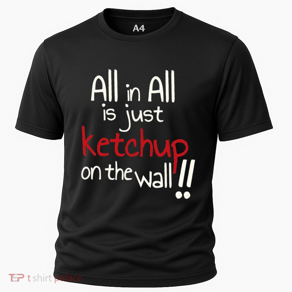 All In All Is Just On The Wall Quote Performance Shirt