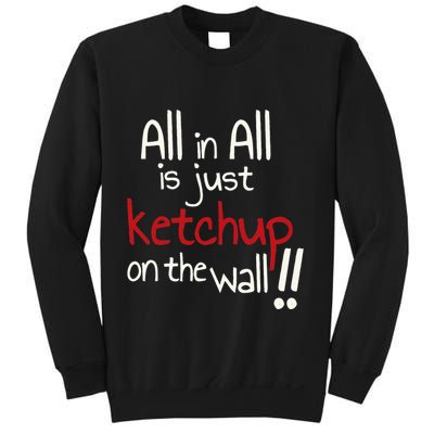 All In All Is Just On The Wall Quote Sweatshirt