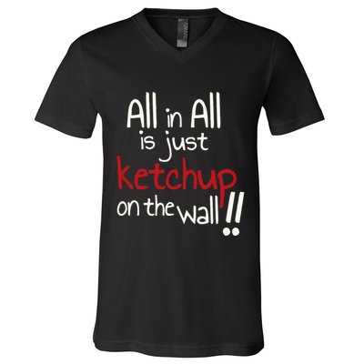 All In All Is Just On The Wall Quote V-Neck T-Shirt