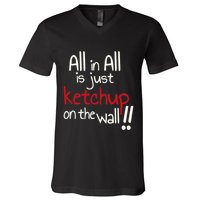 All In All Is Just On The Wall Quote V-Neck T-Shirt