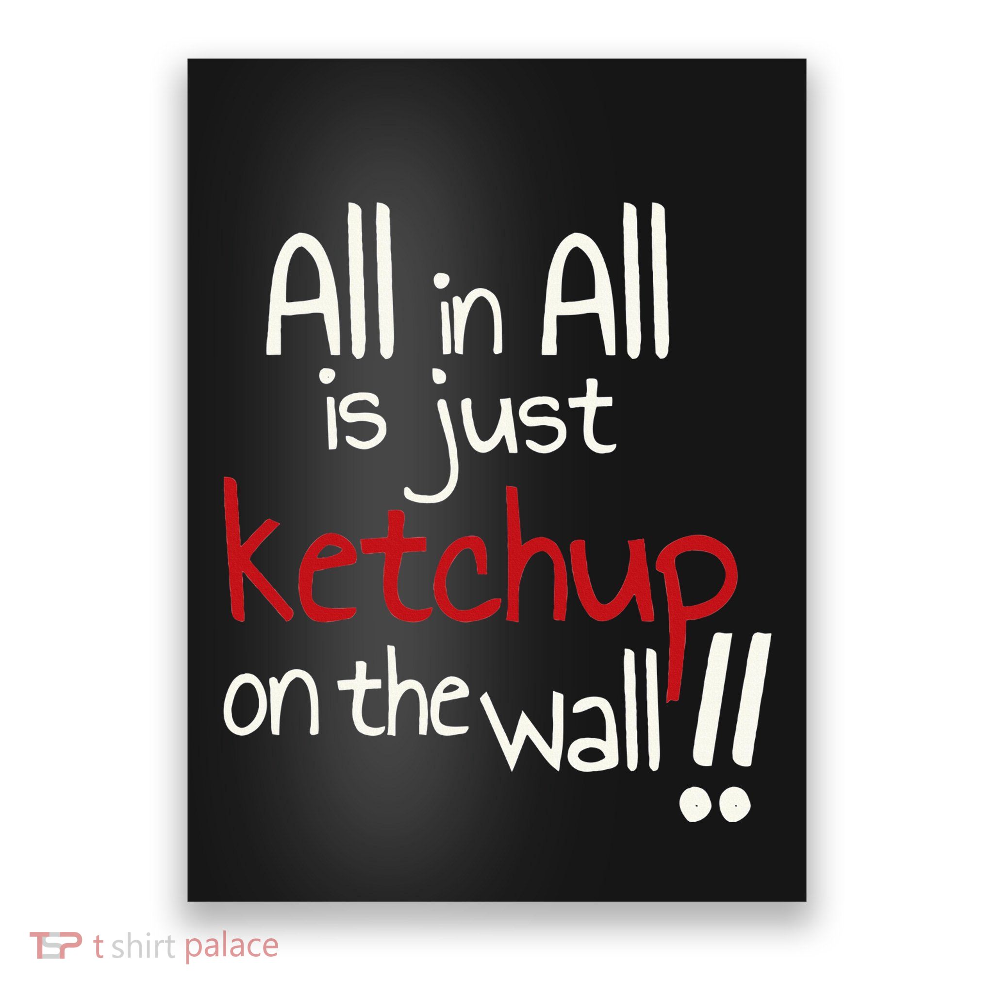 All In All Is Just On The Wall Quote Poster
