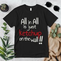 All In All Is Just On The Wall Quote Premium T-Shirt