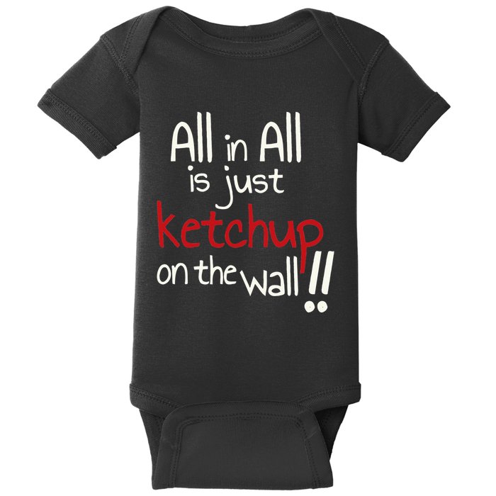 All In All Is Just On The Wall Quote Baby Bodysuit