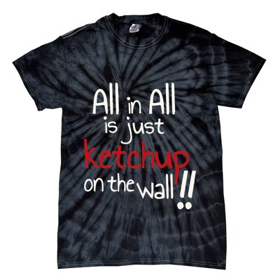 All In All Is Just On The Wall Quote Tie-Dye T-Shirt